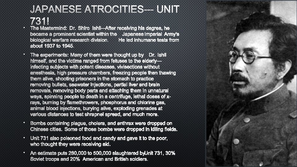 • JAPANESE ATROCITIES--- UNIT 731 THE MASTERMIND: DR. SHIRO ISHII—AFTER RECEIVING HIS DEGREE,