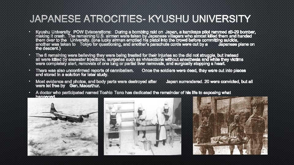 JAPANESE ATROCITIES- KYUSHU UNIVERSITY • KYUSHU UNIVERSITY POW EVISCERATIONS: DURING A BOMBING RAID ONJAPAN,