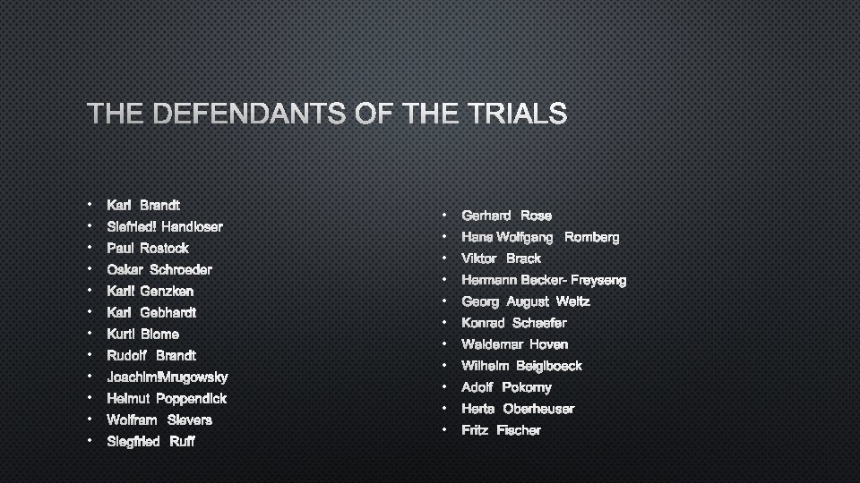 THE DEFENDANTS OF THE TRIALS • KARL BRANDT • SIEFRIED HANDLOSER • PAUL ROSTOCK