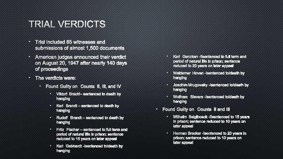 TRIAL VERDICTS • TRIAL INCLUDED 85 WITNESSES AND SUBMISSIONS OF ALMOST 1, 500 DOCUMENTS