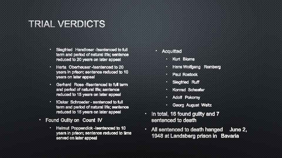 TRIAL VERDICTS • • SIEGFRIED HANDLOSER - SENTENCED TO FULL TERM AND PERIOD OF