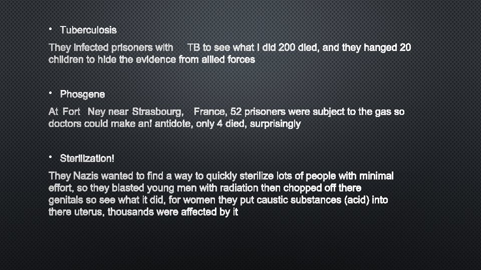  • TUBERCULOSIS THEY INFECTED PRISONERS WITH TB TO SEE WHATI DID 200 DIED,