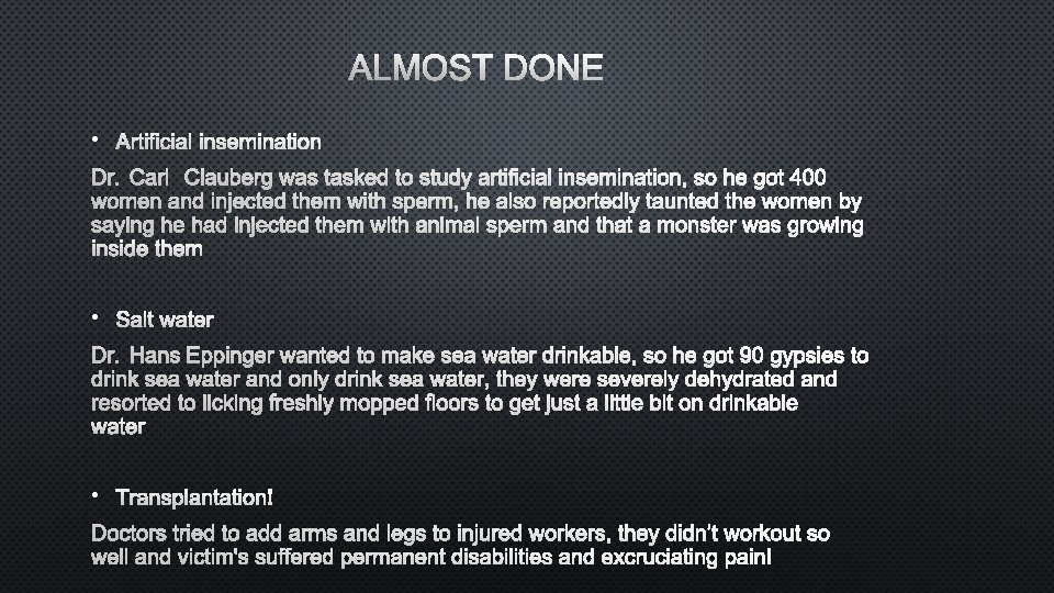 ALMOST DONE • ARTIFICIAL INSEMINATION DR. CARL CLAUBERG WAS TASKED TO STUDY ARTIFICIAL INSEMINATION,