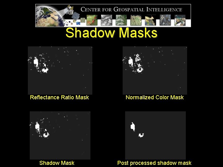 Shadow Masks Reflectance Ratio Mask Shadow Mask Normalized Color Mask Post processed shadow mask