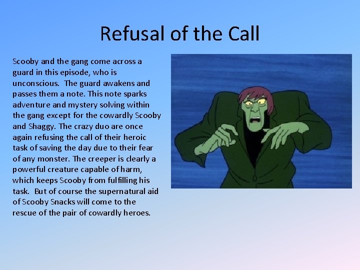 Refusal of the Call Scooby and the gang come across a guard in this