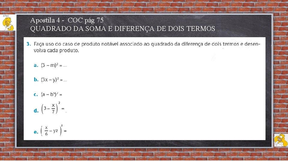 Apostila 4 - COC pág 75 QUADRADO DA SOMA E DIFERENÇA DE DOIS TERMOS