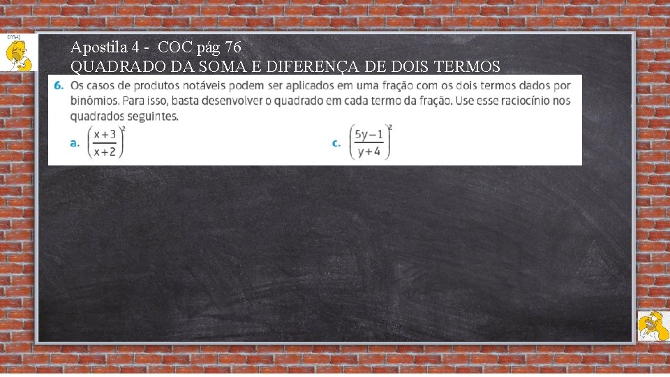 Apostila 4 - COC pág 76 QUADRADO DA SOMA E DIFERENÇA DE DOIS TERMOS