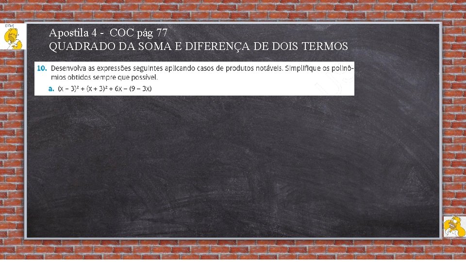 Apostila 4 - COC pág 77 QUADRADO DA SOMA E DIFERENÇA DE DOIS TERMOS