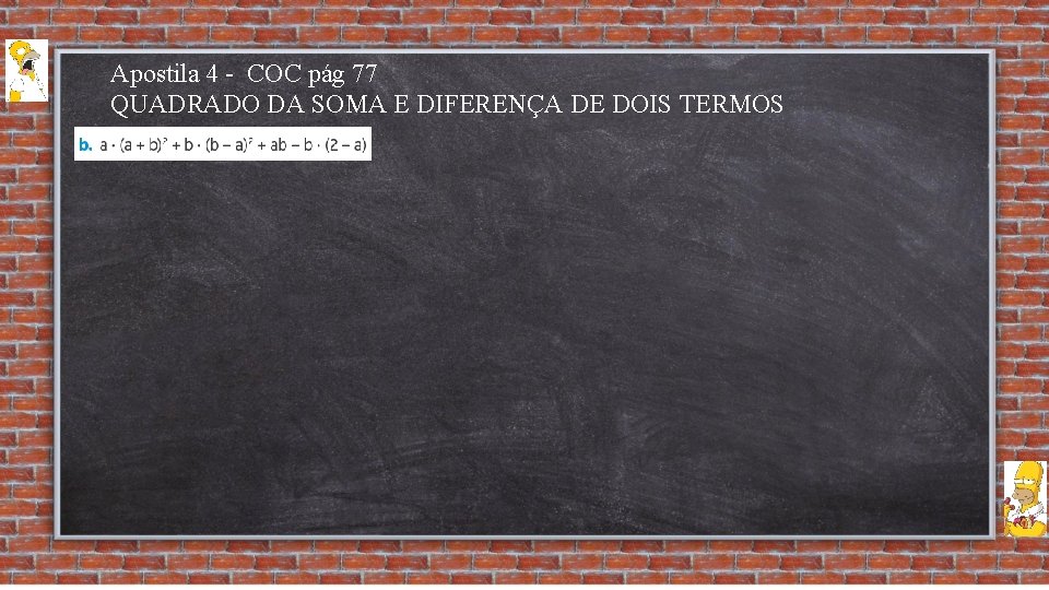 Apostila 4 - COC pág 77 QUADRADO DA SOMA E DIFERENÇA DE DOIS TERMOS