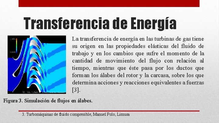 Transferencia de Energía La transferencia de energía en las turbinas de gas tiene su