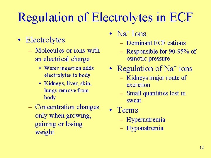Regulation of Electrolytes in ECF • Electrolytes – Molecules or ions with an electrical