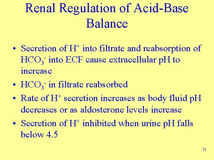 Renal Regulation of Acid-Base Balance • Secretion of H+ into filtrate and reabsorption of