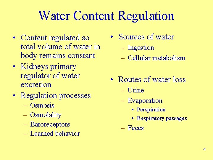 Water Content Regulation • Content regulated so total volume of water in body remains