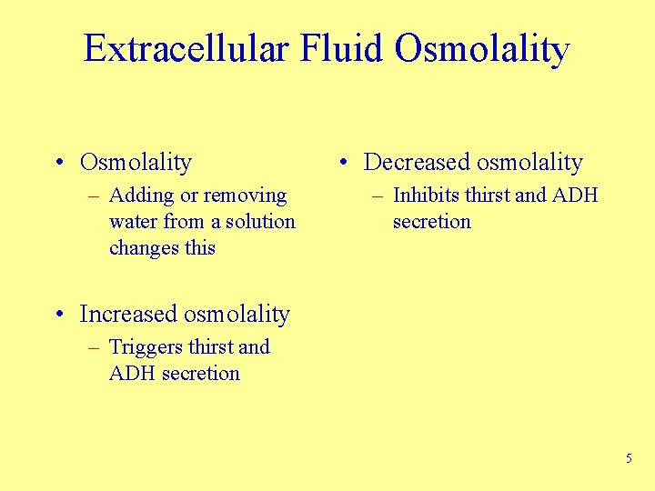 Extracellular Fluid Osmolality • Osmolality – Adding or removing water from a solution changes