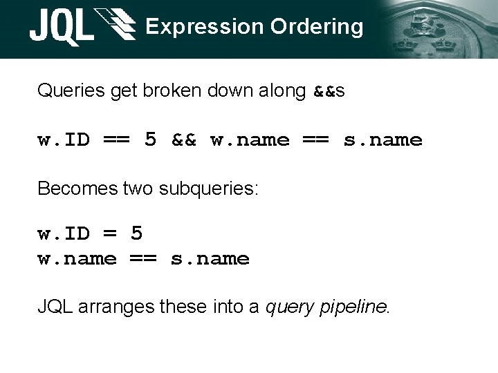 Expression Ordering Queries get broken down along &&s w. ID == 5 && w. Expression Ordering Queries get broken down along &&s w. ID == 5 && w.