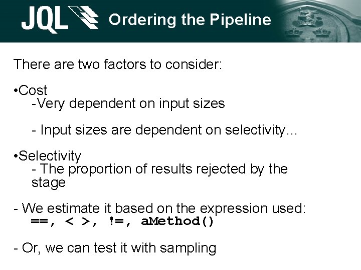 Ordering the Pipeline There are two factors to consider: • Cost -Very dependent on Ordering the Pipeline There are two factors to consider: • Cost -Very dependent on