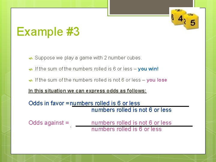 Example #3 Suppose we play a game with 2 number cubes. If the sum