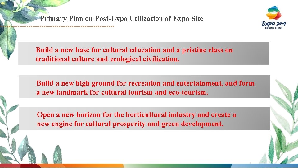 Primary Plan on Post-Expo Utilization of Expo Site Build a new base for cultural