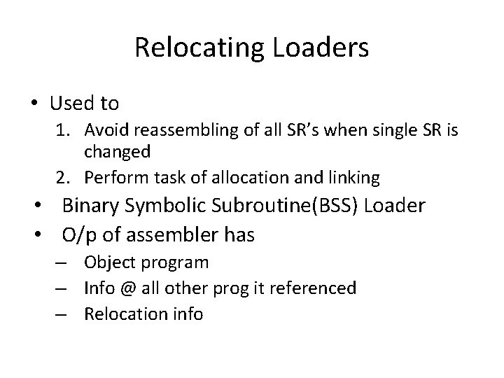 Relocating Loaders • Used to 1. Avoid reassembling of all SR’s when single SR