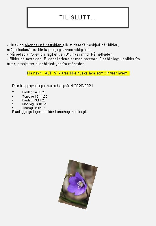 TIL SLUTT… - Husk og abonner på nettsiden slik at dere få beskjed når