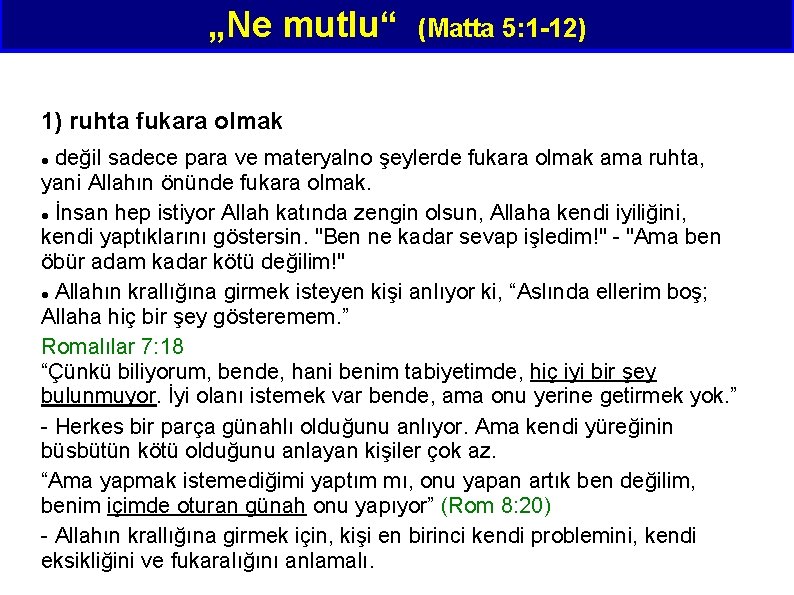 „Ne mutlu“ (Matta 5: 1 -12) 1) ruhta fukara olmak değil sadece para ve