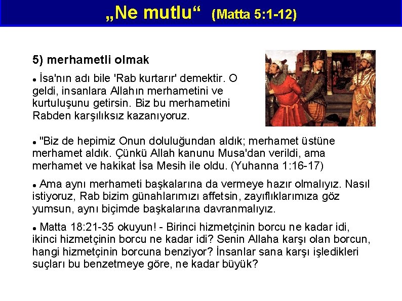 „Ne mutlu“ (Matta 5: 1 -12) 5) merhametli olmak İsa'nın adı bile 'Rab kurtarır'