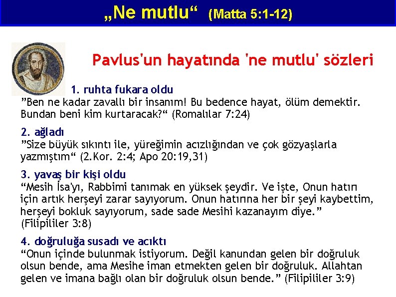 „Ne mutlu“ (Matta 5: 1 -12) Pavlus'un hayatında 'ne mutlu' sözleri 1. ruhta fukara