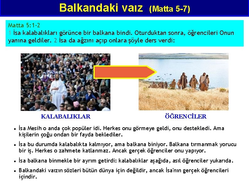 Balkandaki vaız (Matta 5 -7) Matta 5: 1 -2 1 İsa kalabalıkları görünce bir