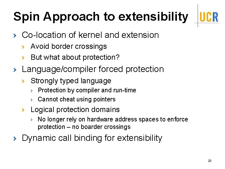 Spin Approach to extensibility Co-location of kernel and extension Avoid border crossings But what