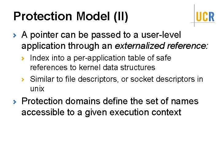 Protection Model (II) A pointer can be passed to a user-level application through an