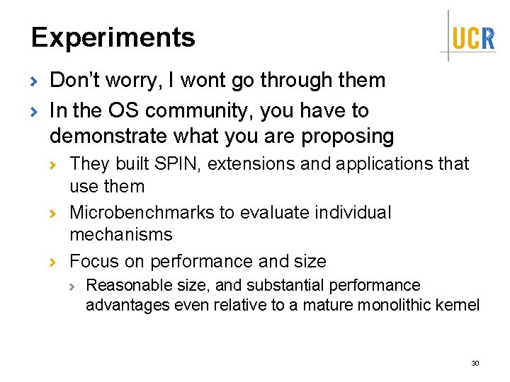 Experiments Don’t worry, I wont go through them In the OS community, you have