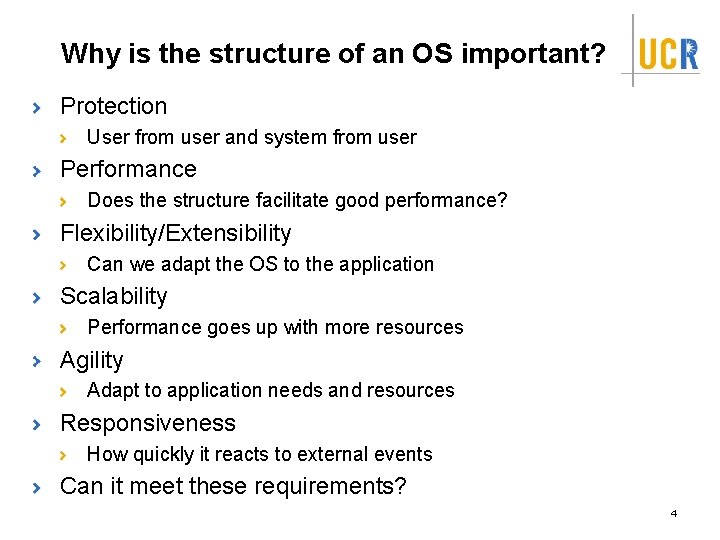 Why is the structure of an OS important? Protection User from user and system