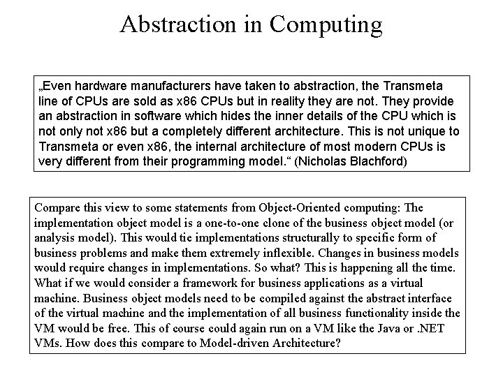 Abstraction in Computing „Even hardware manufacturers have taken to abstraction, the Transmeta line of