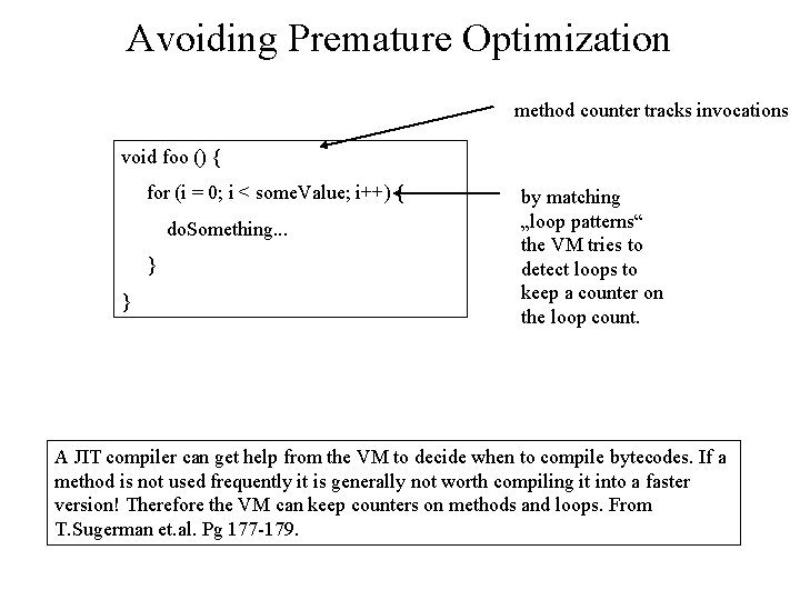 Avoiding Premature Optimization method counter tracks invocations void foo () { for (i =