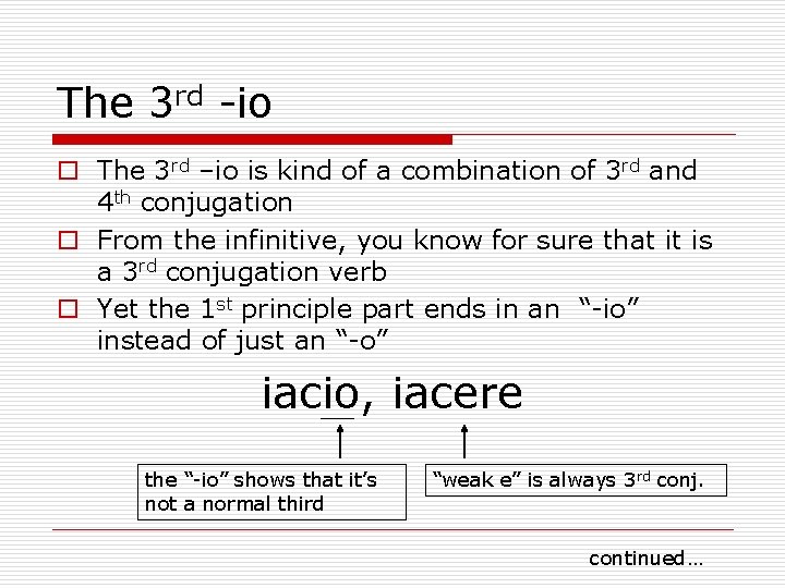 The 3 rd -io o The 3 rd –io is kind of a combination