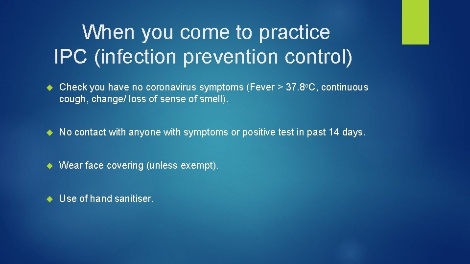 When you come to practice IPC (infection prevention control) Check you have no coronavirus