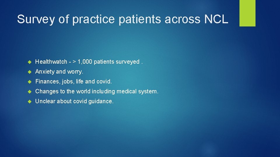 Survey of practice patients across NCL Healthwatch - > 1, 000 patients surveyed. Anxiety