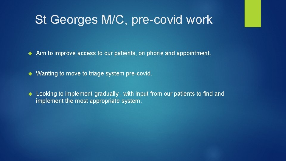 St Georges M/C, pre-covid work Aim to improve access to our patients, on phone