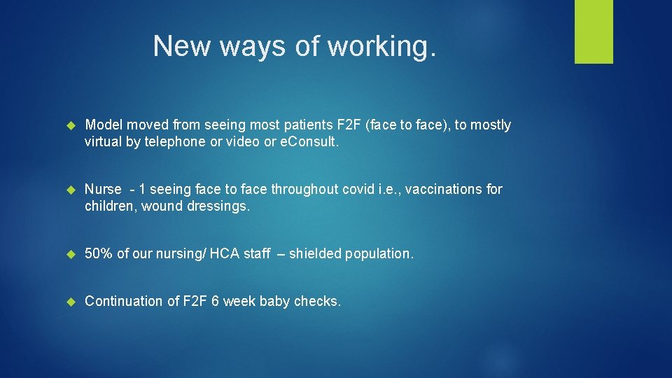 New ways of working. Model moved from seeing most patients F 2 F (face