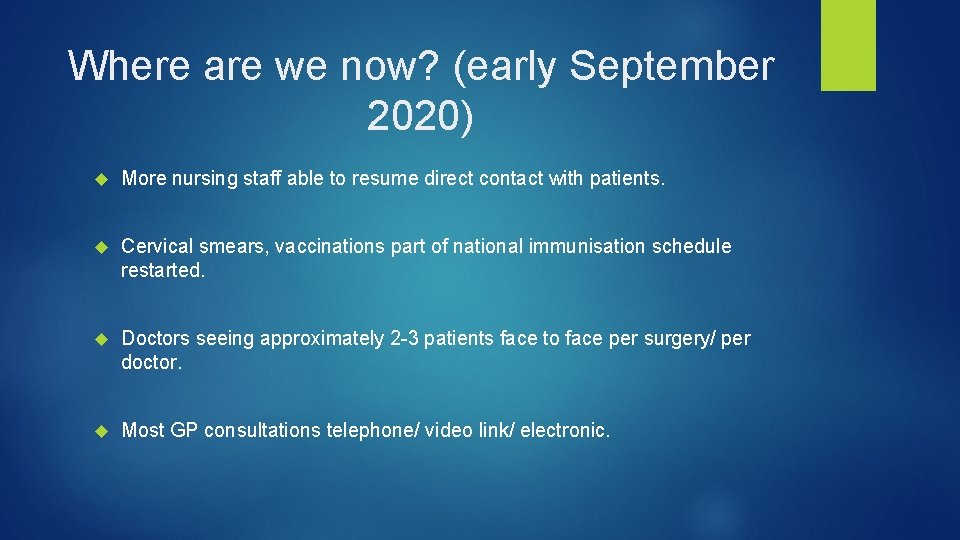 Where are we now? (early September 2020) More nursing staff able to resume direct