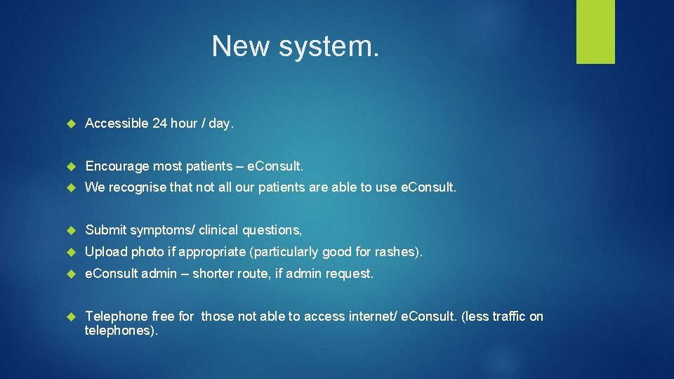 New system. Accessible 24 hour / day. Encourage most patients – e. Consult. We