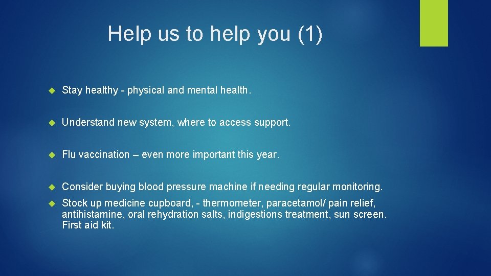 Help us to help you (1) Stay healthy - physical and mental health. Understand