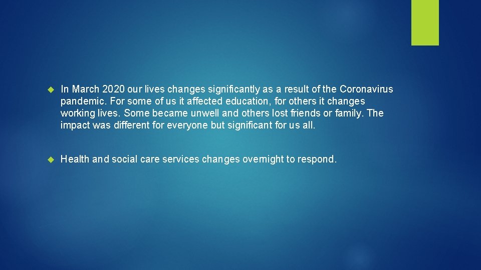  In March 2020 our lives changes significantly as a result of the Coronavirus