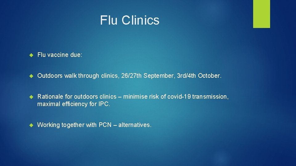 Flu Clinics Flu vaccine due: Outdoors walk through clinics, 26/27 th September, 3 rd/4