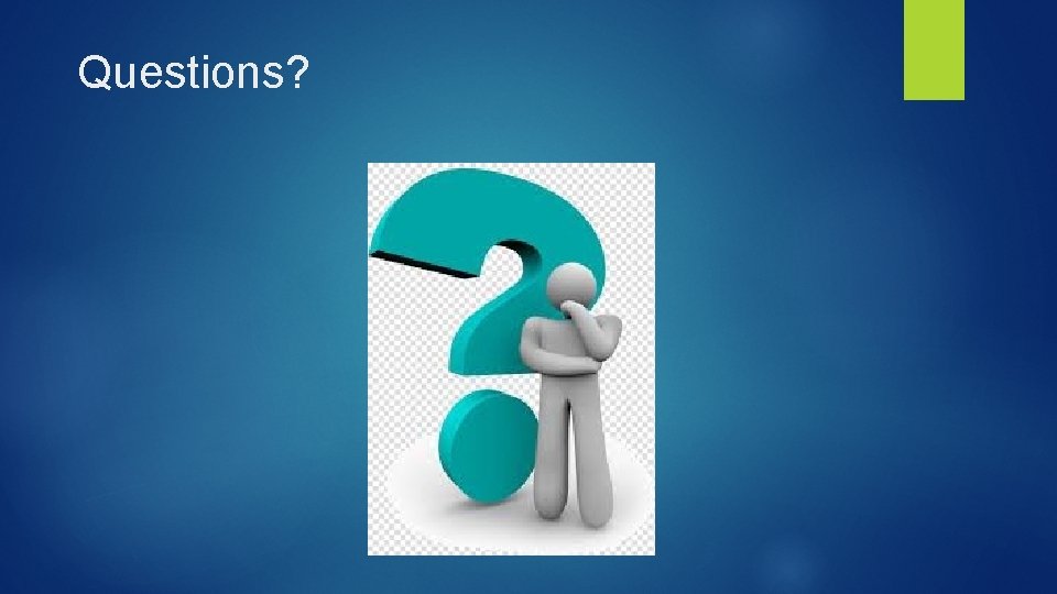 Questions? 