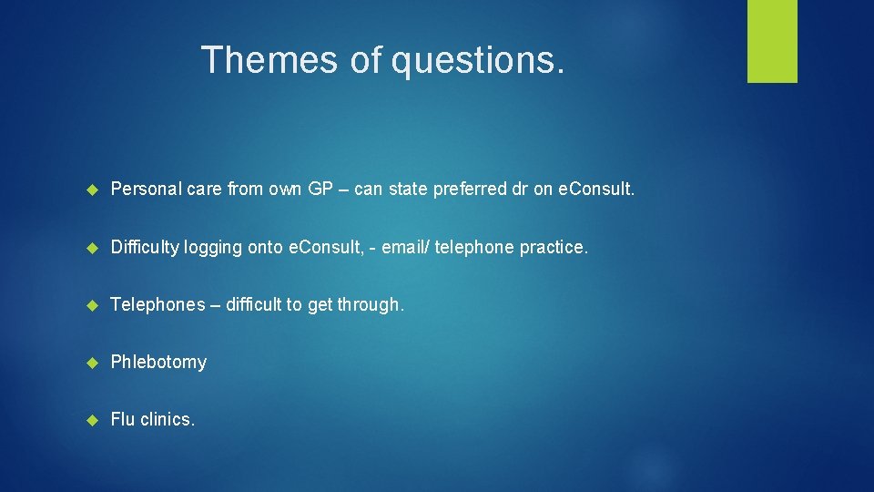 Themes of questions. Personal care from own GP – can state preferred dr on