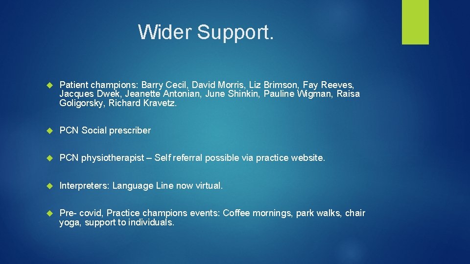 Wider Support. Patient champions: Barry Cecil, David Morris, Liz Brimson, Fay Reeves, Jacques Dwek,