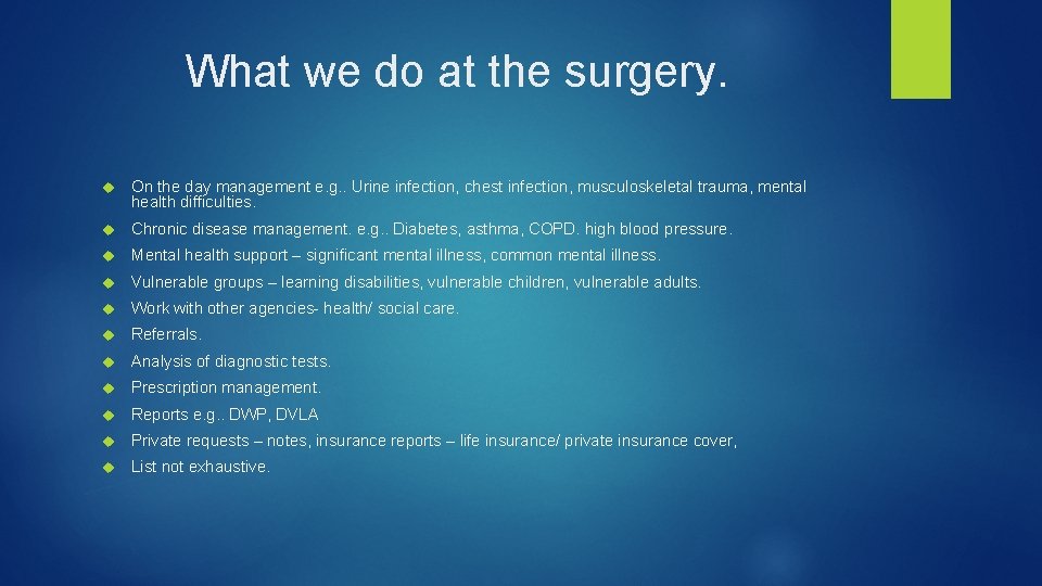 What we do at the surgery. On the day management e. g. . Urine
