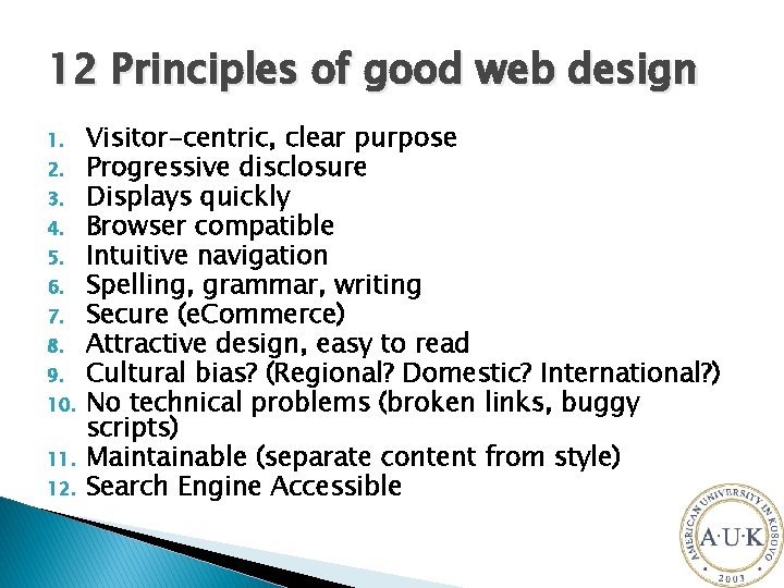 12 Principles of good web design 1. 2. 3. 4. 5. 6. 7. 8.