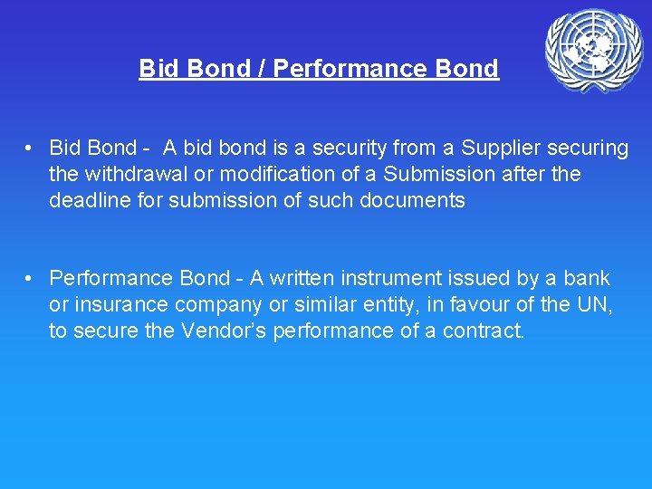Bid Bond / Performance Bond • Bid Bond - A bid bond is a